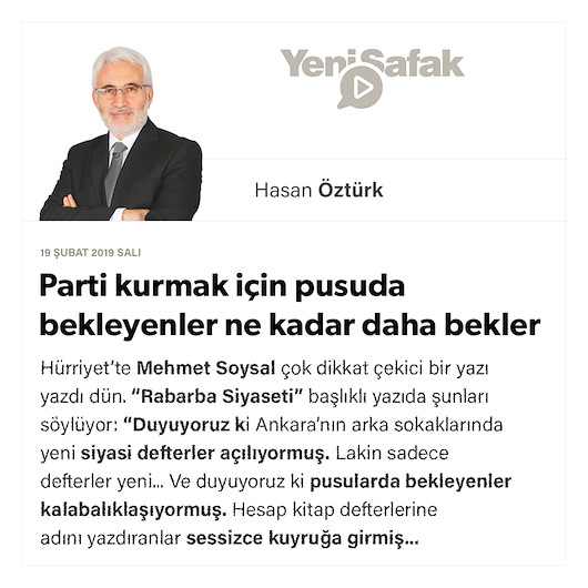Parti kurmak için pusuda bekleyenler ne kadar daha bekler