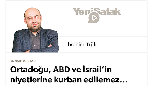 Ortadoğu, ABD ve İsrail’in niyetlerine kurban edilemez…