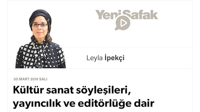 Kültür sanat söyleşileri, yayıncılık ve editörlüğe dair