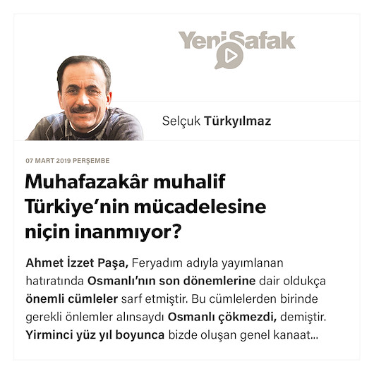Muhafazakâr muhalif Türkiye’nin mücadelesine niçin inanmıyor?