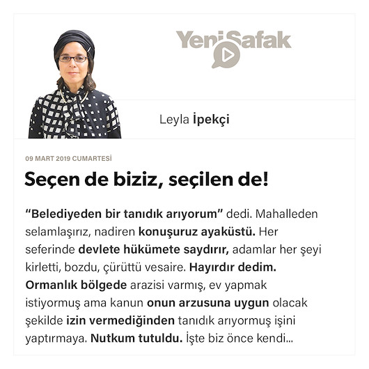 Seçen de biziz, seçilen de!