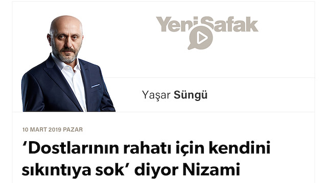 ‘Dostlarının rahatı için kendini sıkıntıya sok’ diyor Nizami