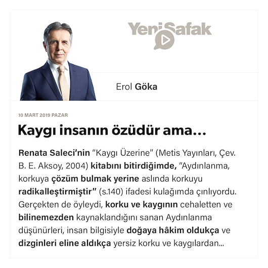Kaygı insanın özüdür ama…