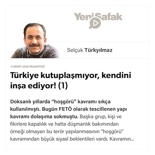 Türkiye kutuplaşmıyor, kendini inşa ediyor! (1)
