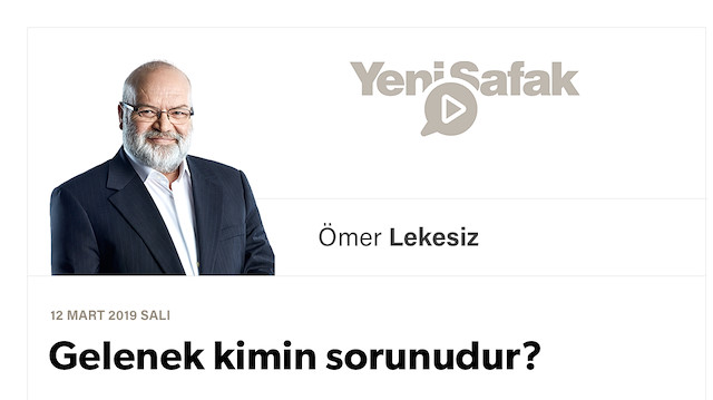 Gelenek kimin sorunudur?