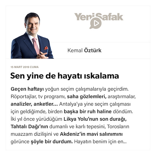 Sen yine de hayatı ıskalama