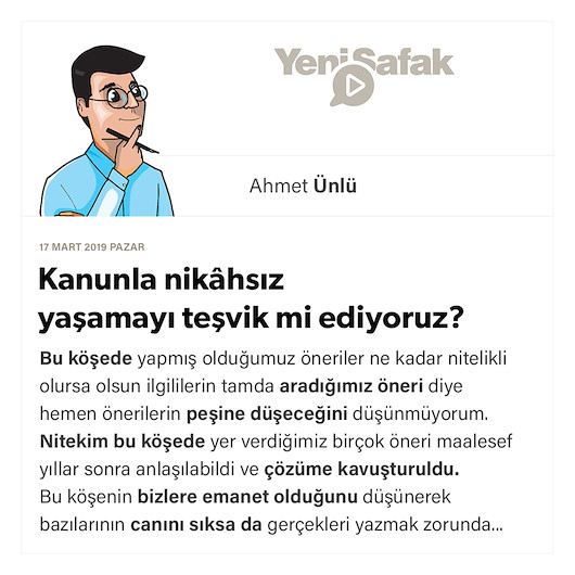 Kanunla nikâhsız yaşamayı teşvik mi ediyoruz?