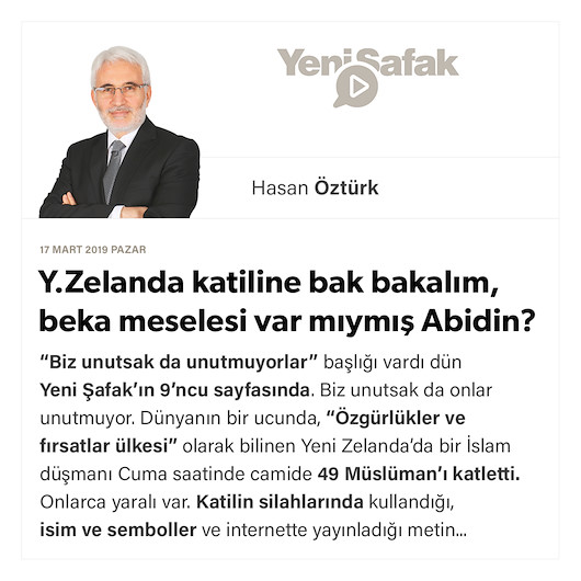 Y. Zelanda katiline bak bakalım, beka meselesi var mıymış Abidin?