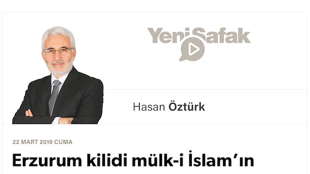 Erzurum kilidi mülk-i İslam’ın