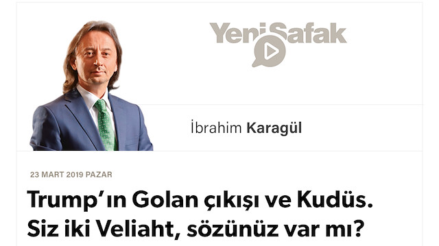 * Trump’ın Golan çıkışı ve Kudüs. Siz iki Veliaht, sözünüz var mı? * Yüzlerce yıllık hesap görülecek, İstanbul bile masaya konulacak.. * Ama hesaplaşma nedir, “Beka” nedir biz biliriz..