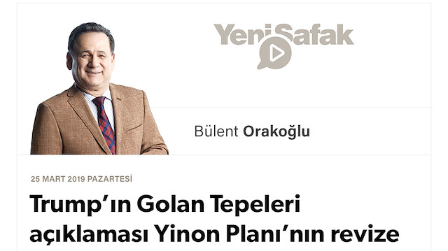 Trump’ın Golan Tepeleri açıklaması Yinon Planı’nın revize edilerek devam ettiğini mi gösteriyor?