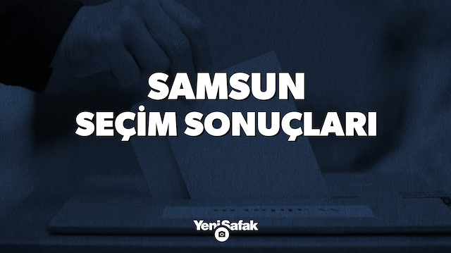 Samsun seçim sonuçları.