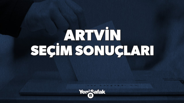 Artvin seçim sonuçları.