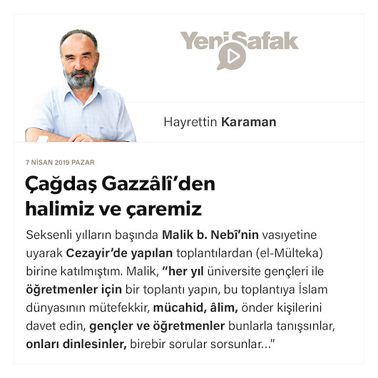 Çağdaş Gazzâlî’den halimiz ve çaremiz