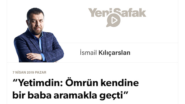 “Yetimdin: Ömrün kendine bir baba aramakla geçti”