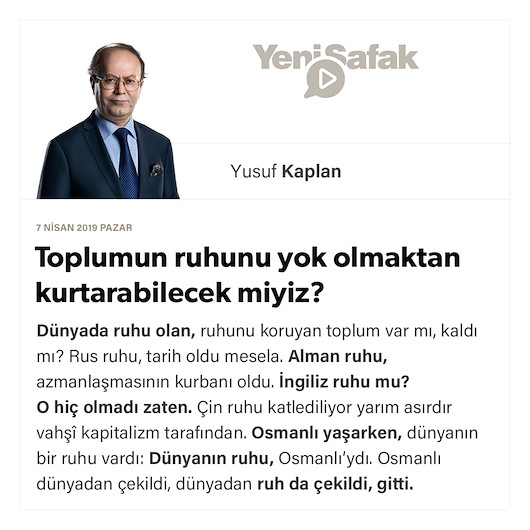Toplumun ruhunu yok olmaktan kurtarabilecek miyiz?
