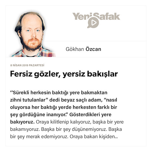 Fersiz gözler, yersiz bakışlar