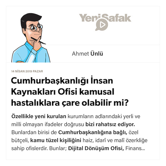 Cumhurbaşkanlığı İnsan Kaynakları Ofisi kamusal hastalıklara çare olabilir mi?