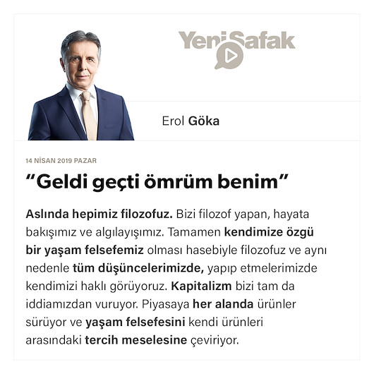 “Geldi geçti ömrüm benim”