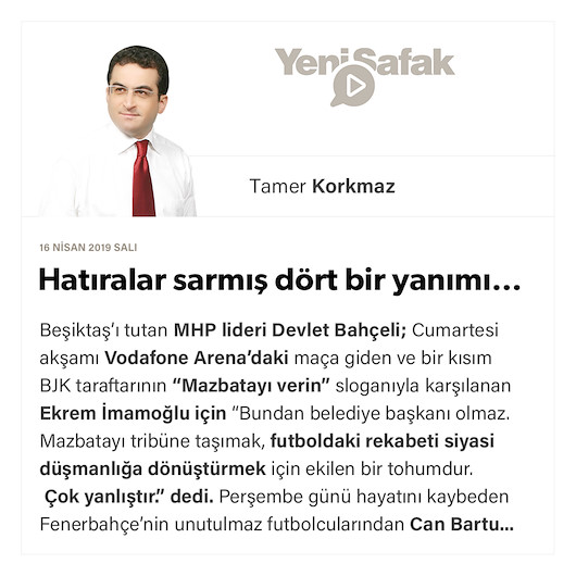 Hatıralar sarmış dört bir yanımı…