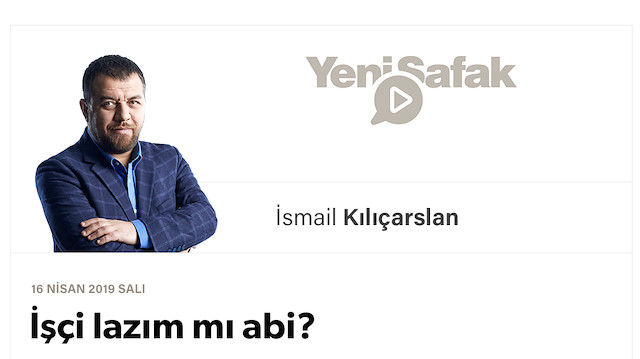 İşçi lazım mı abi?