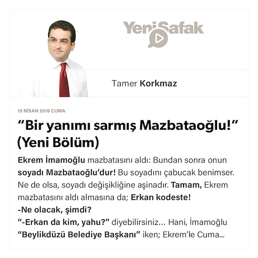 “Bir yanımı sarmış Mazbataoğlu!” (Yeni Bölüm)