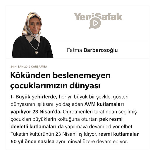 Kökünden beslenemeyen çocuklarımızın dünyası