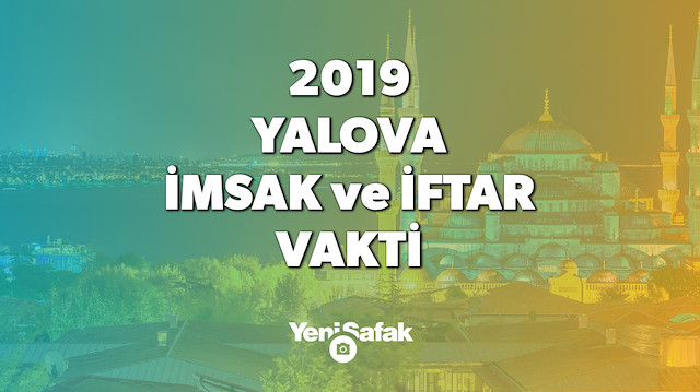 Yalova Iftar Vakti Sahur Saati 2019 Yalova Imsak Vakti