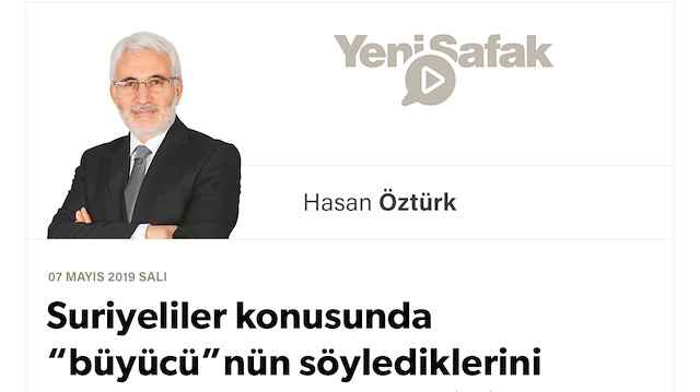 Suriyeliler konusunda “büyücü”nün söylediklerini sorgulamaya çalışmak (3)
