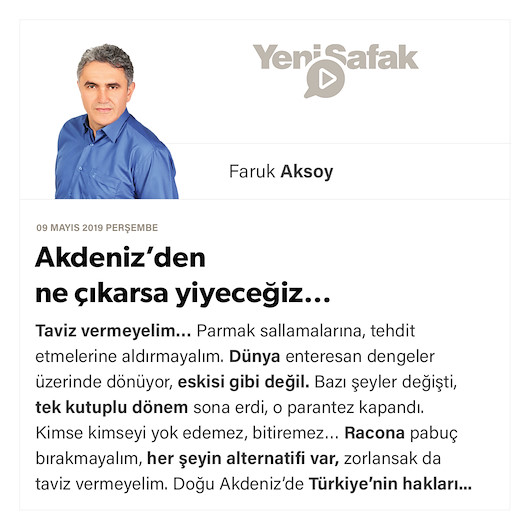 Akdeniz’den ne çıkarsa yiyeceğiz…