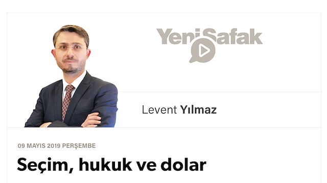 Seçim, hukuk ve dolar
