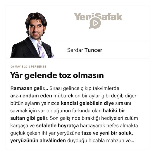 Yâr gelende toz olmasın