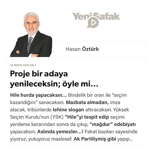 Proje bir adaya yenileceksin; öyle mi…