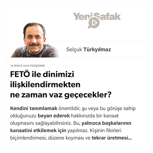 FETÖ ile dinimizi ilişkilendirmekten ne zaman vaz geçecekler?