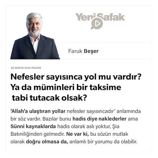 Nefesler sayısınca yol mu vardır? Ya da müminleri bir taksime tabi tutacak olsak?