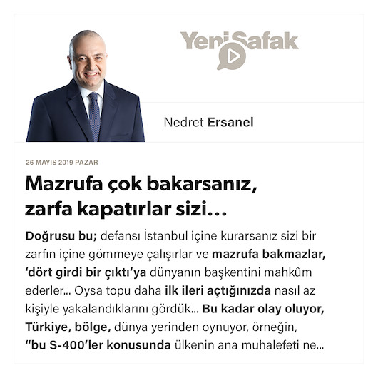 Mazrufa çok bakarsanız, zarfa kapatırlar sizi...