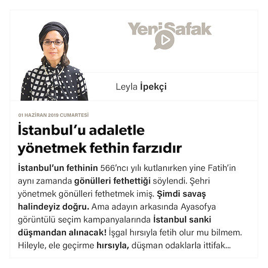İstanbul’u adaletle yönetmek fethin farzıdır