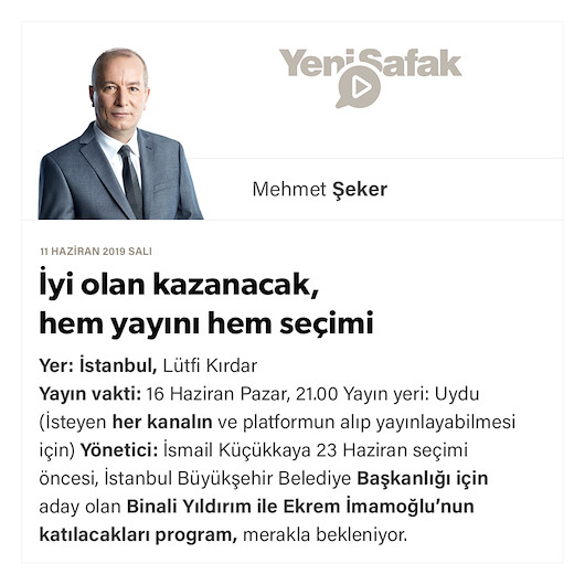 İyi olan kazanacak, hem yayını hem seçimi