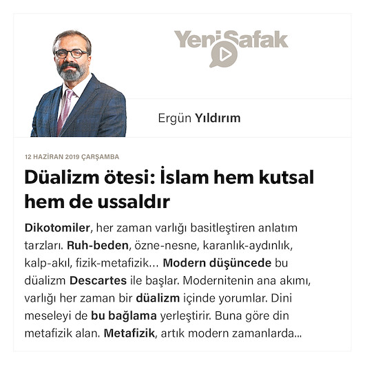Düalizm ötesi: İslam hem kutsal hem de ussaldır