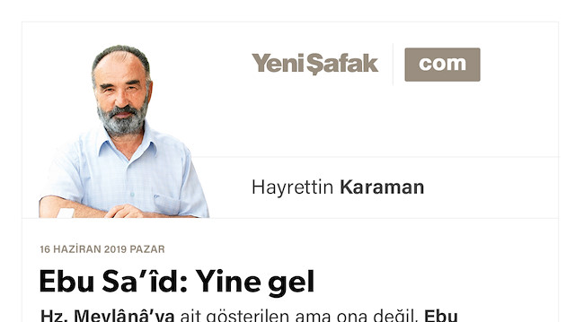 Ebu Sa’îd: Yine gel