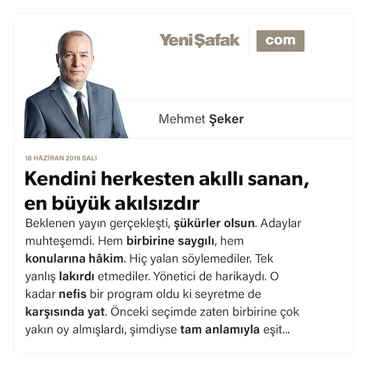 Kendini herkesten akıllı sanan, en büyük akılsızdır