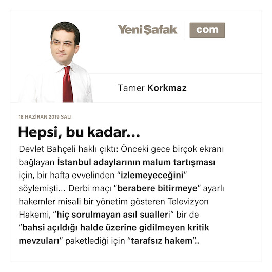 Hepsi, bu kadar…