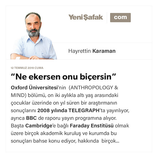 “Ne ekersen onu biçersin”