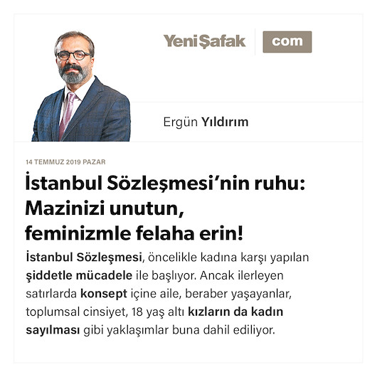 İstanbul Sözleşmesi’nin ruhu: Mazinizi unutun, feminizmle felaha erin!