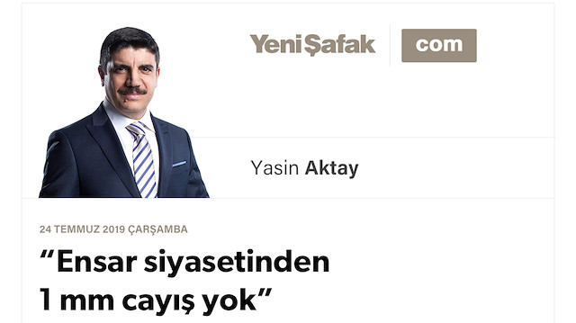 “Ensar siyasetinden 1 mm cayış yok”