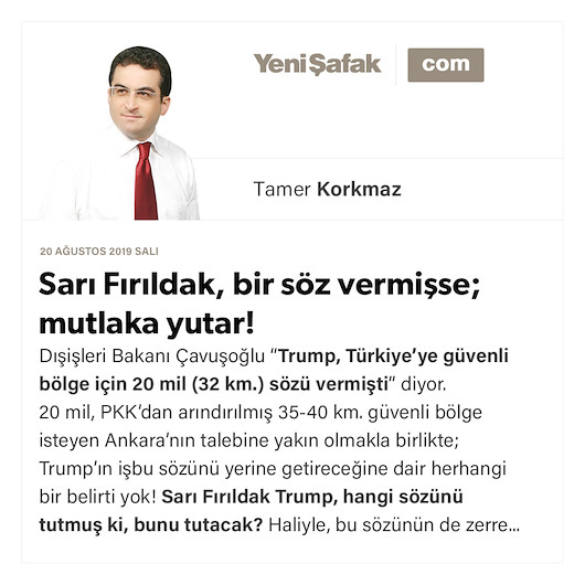 Sarı Fırıldak, bir söz vermişse; mutlaka yutar!