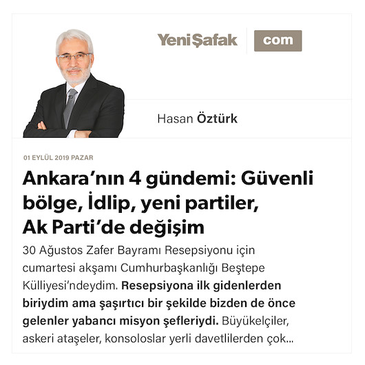 Ankara’nın 4 gündemi: Güvenli bölge, İdlip, yeni partiler, Ak Parti’de değişim