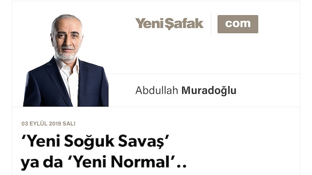 ‘Yeni Soğuk Savaş’ ya da ‘Yeni Normal’..