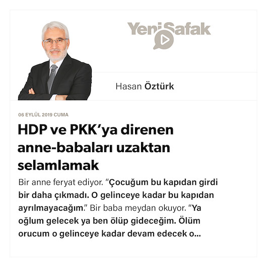 HDP ve PKK’ya direnen anne-babaları uzaktan selamlamak