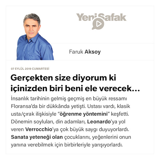 Gerçekten size diyorum ki içinizden biri beni ele verecek…
